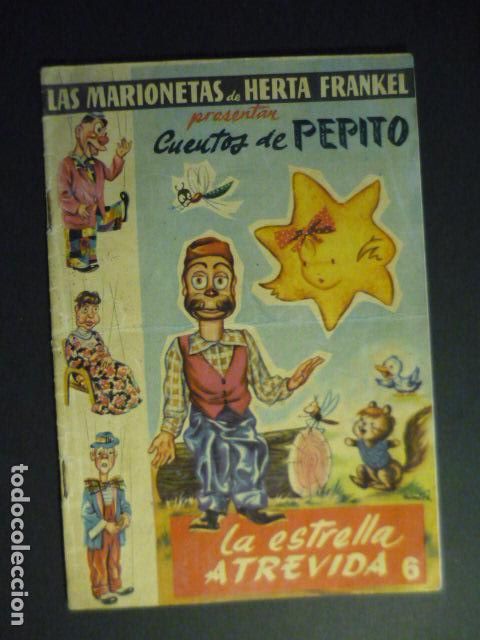 Libros de segunda mano: LAS MARIONETAS DE HERTA FRANKEL CUENTOS DE PEPITO LA ESTRELLA ATREVIDA 6