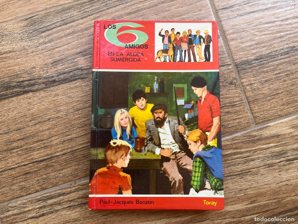 Libros de segunda mano: LOS 6 AMIGOS EN LA ALDEA SUMERGIDA - TORAY BONZON