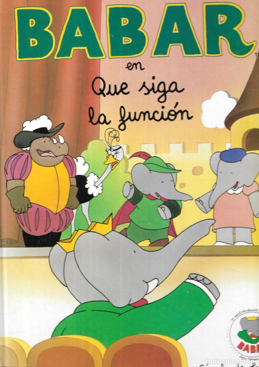 Libros de segunda mano: BABAR - QUE SIGA LA FUNCI&Oacute;N - C&Iacute;RCULO DE LECTORES, S.A. - 1990.