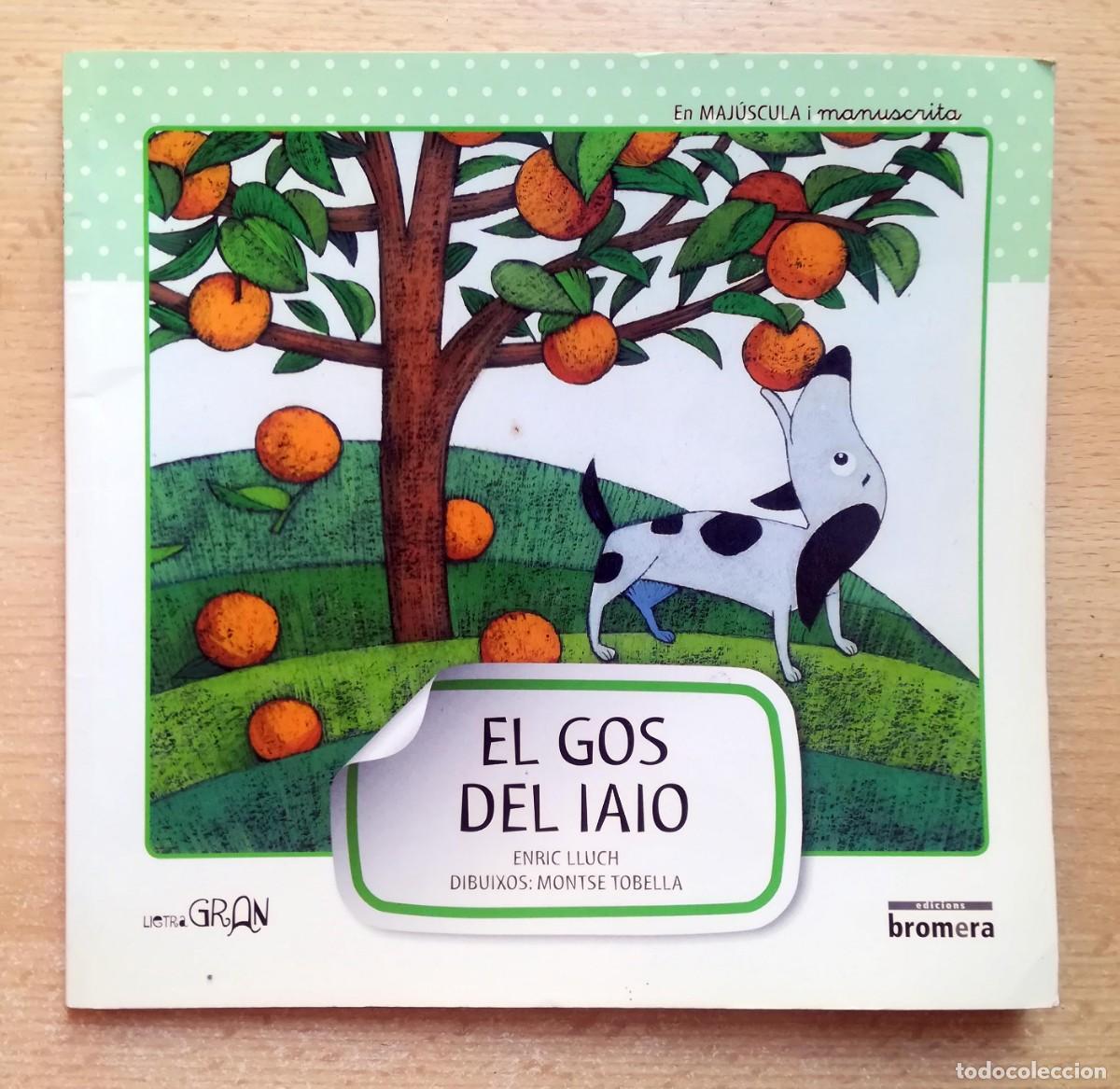 Libros de segunda mano: El gos del iaio (Enric Lluch, Montse Tobella) Btromera 2011.