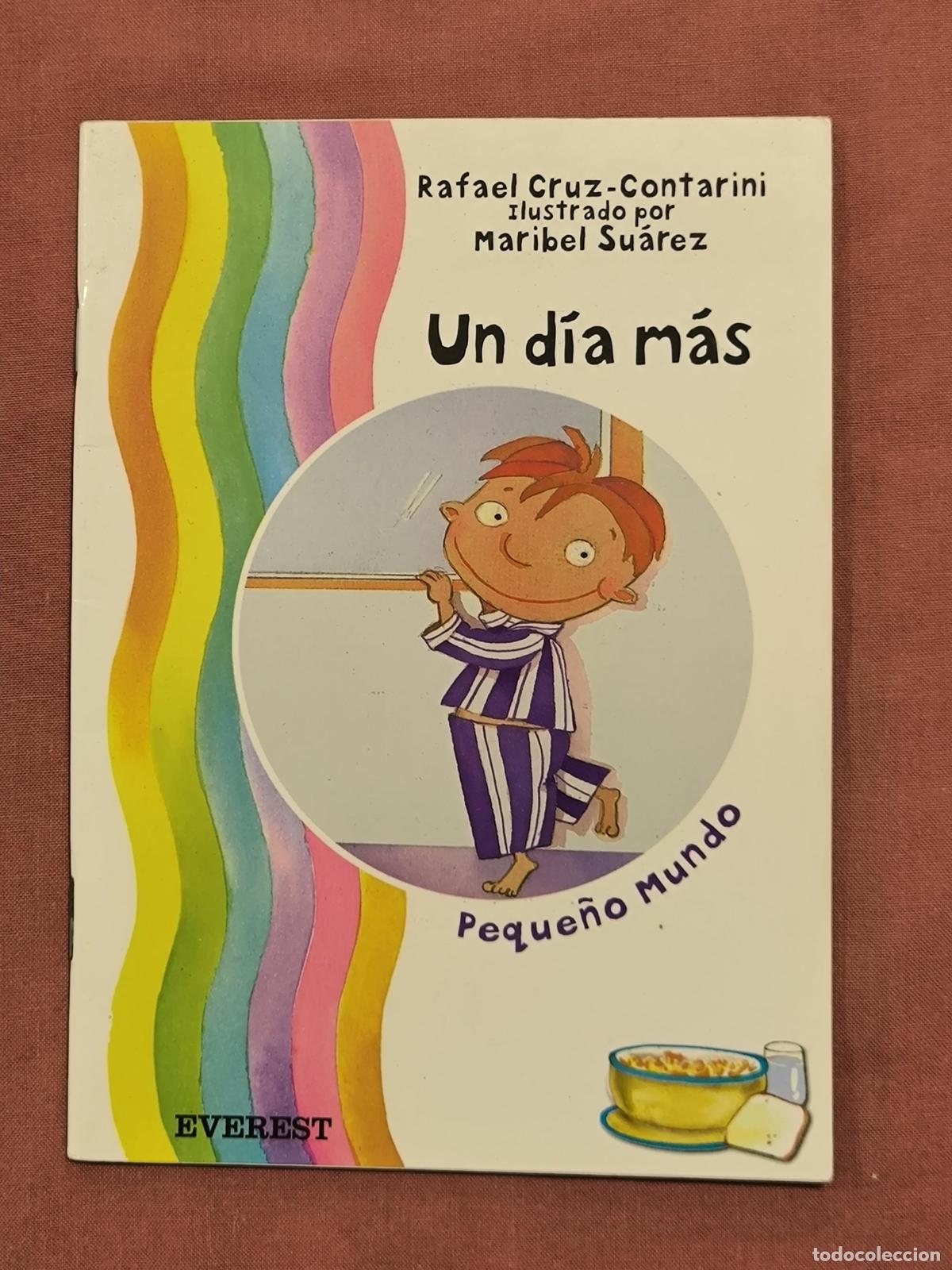 Libros de segunda mano: Libro Un D&iacute;a M&aacute;s &ndash; Rafael Cruz-Contarini Peque&ntilde;o Mundo Everest Infantil