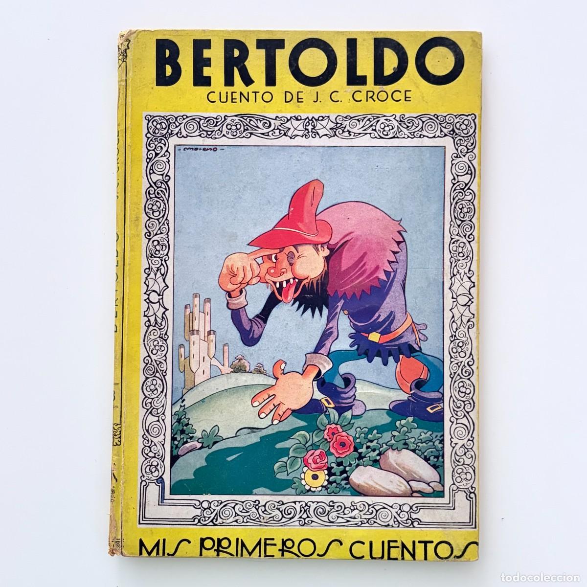 Libros de segunda mano: Cuento Libro Bertoldo JC Croce 1942 Editorial Molino tapa dura espa&ntilde;ol, antiguo