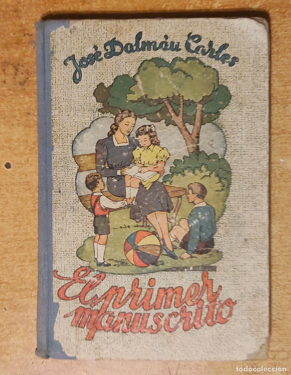 Libros de segunda mano: EL PRIMER MANUSCRITO. JOS&Eacute; DALMAU CARLES. A&Ntilde;O 1908.