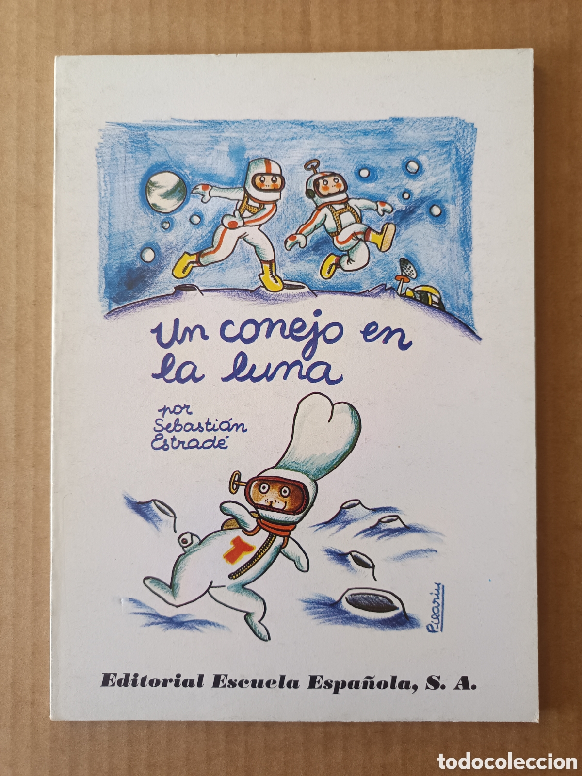 Libros de segunda mano: Un Conejo en la Luna, por Sebasti&aacute;n Estrad&eacute; y Pilar&iacute;n Bay&eacute;s (Editorial Escuela Espa&ntilde;ola, 1982).