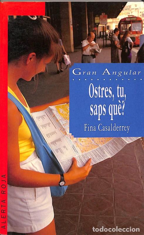 Libros de segunda mano: Ostres, Tu, Saps Qu&egrave;? - Fina Casalderrey - Cru&iuml;lla - Gran Angular Alerta Roja, Vol: 10