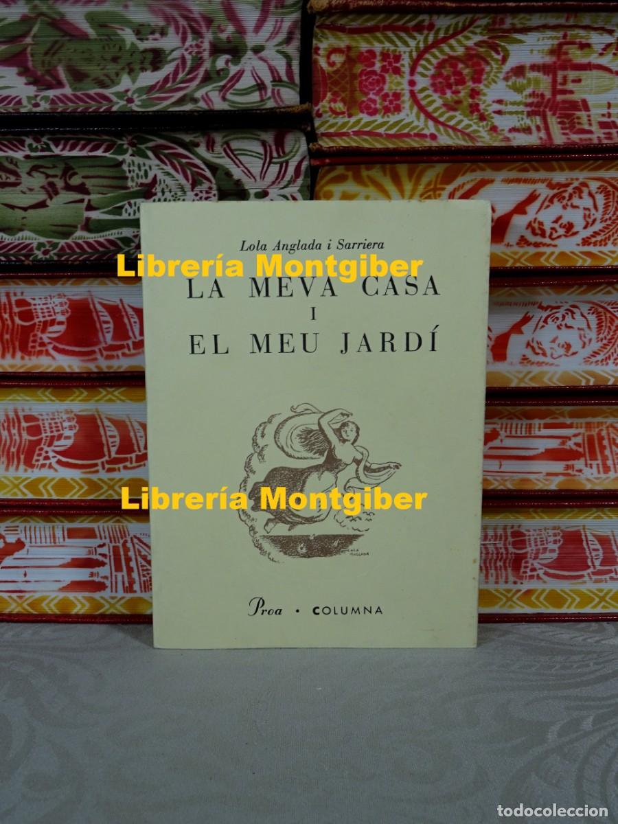 Libros de segunda mano: LA MEVA CASA I EL MEU JARDI . Autor : Anglada I Sarriera,Lola