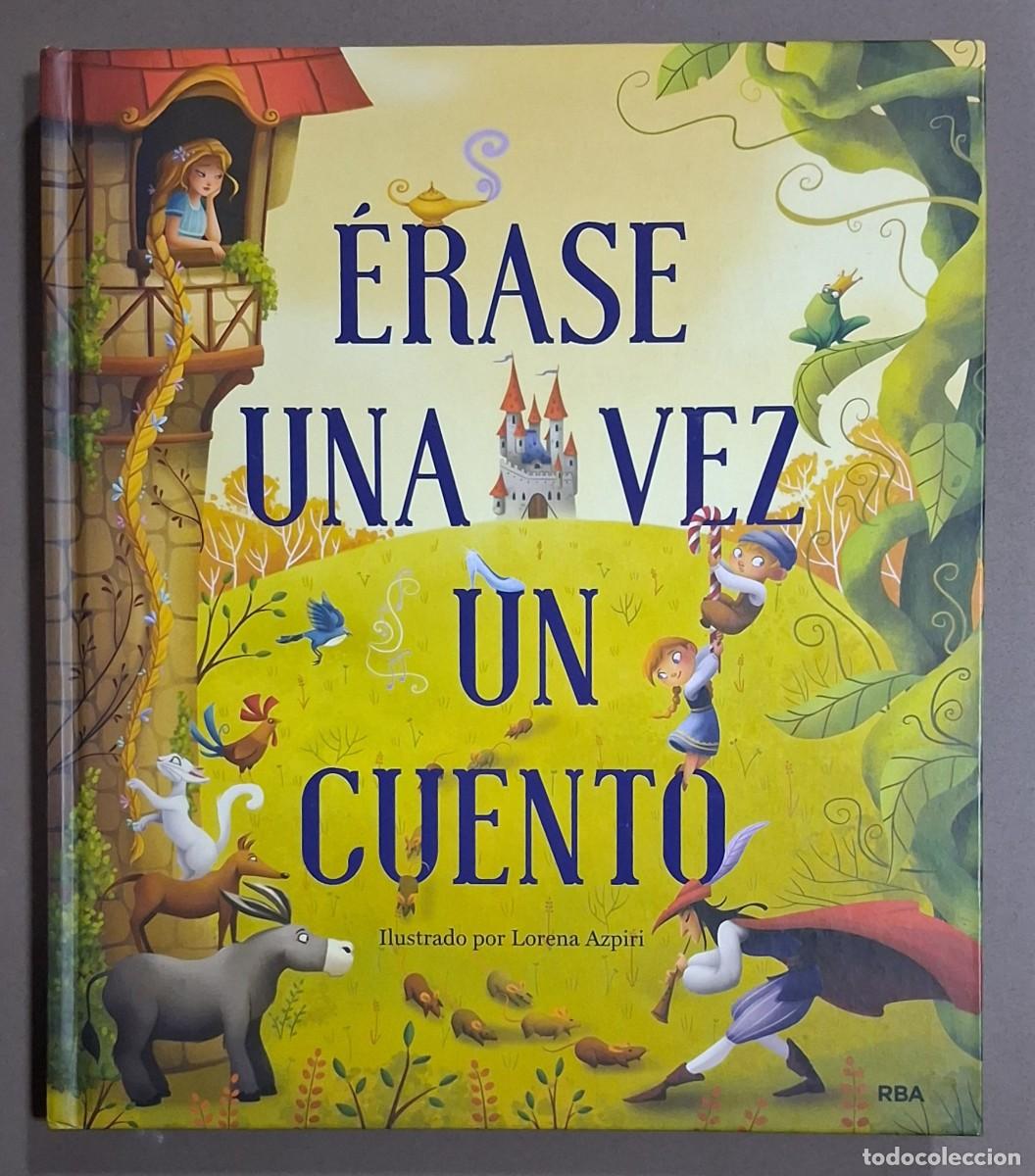 Libros de segunda mano: &Eacute;rase una vez un cuento. Ilustrado por Lorena Azpiri. RBA Molino 2019. 1&ordf; edici&oacute;n! 25 cm. Excelente!