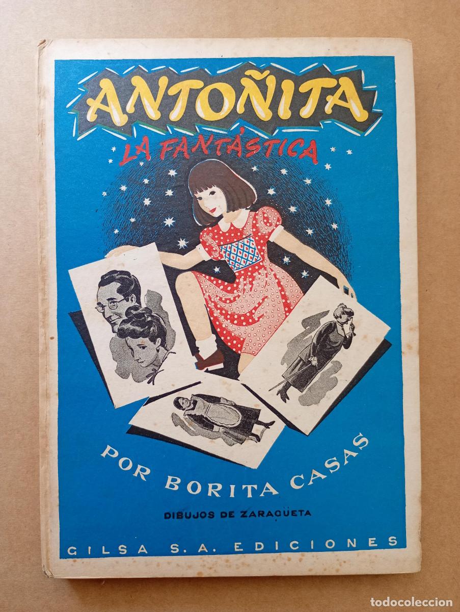Libros de segunda mano: ANTIGUO CUENTO ANTO&Ntilde;ITA LA FANT&Aacute;STICA. POR BORITA CASAS. DIBUJOS ZARAQUETA. GILDA S.A. A&Ntilde;OS 50