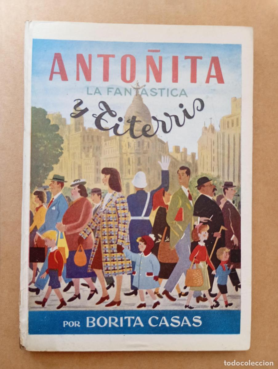 Libros de segunda mano: ANTIGUO CUENTO ANTO&Ntilde;ITA LA FANT&Aacute;STICA Y TITERRIO BORITA CASAS DIBUJOS ZARAQUETA GILDA S.A 1951