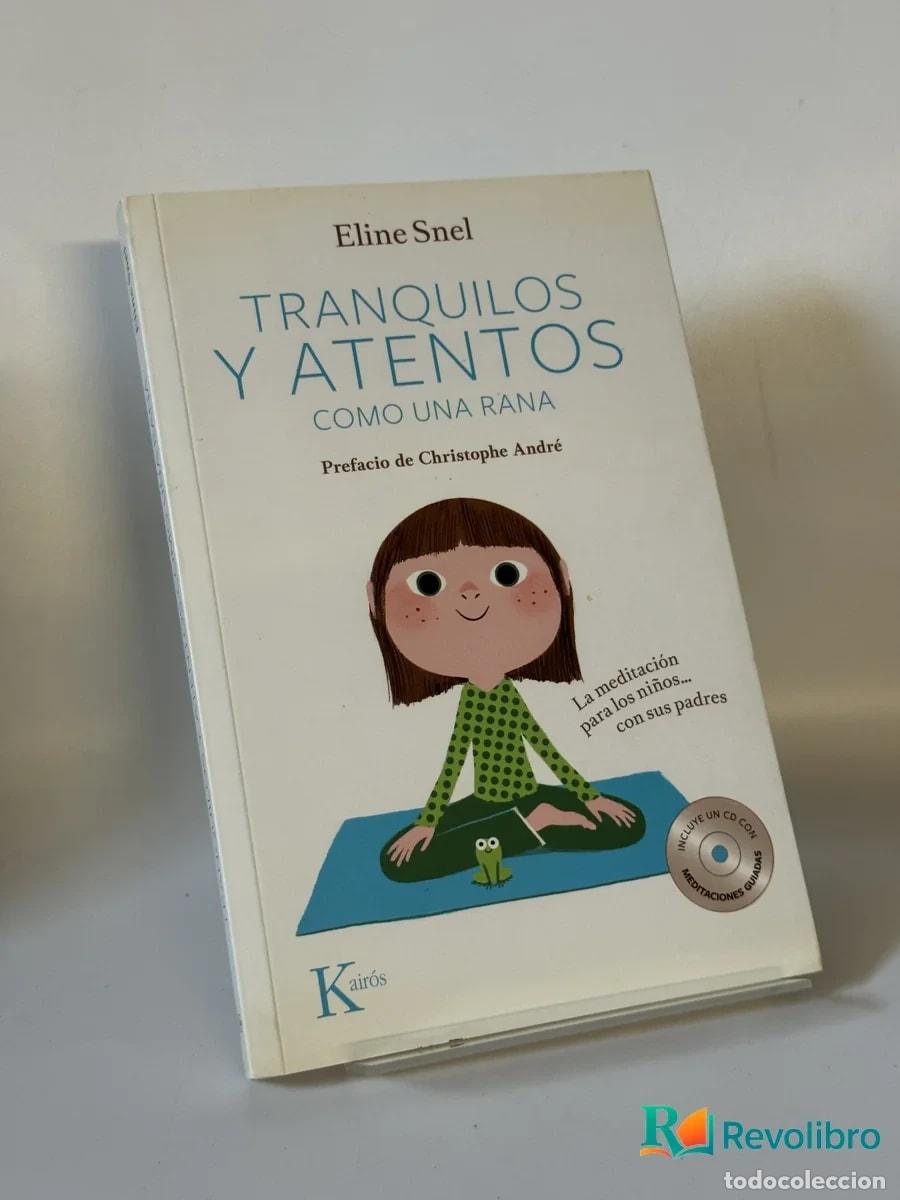 Libros de segunda mano: Tranquilos y atentos como una rana : la meditaci&oacute;n para los ni&ntilde;os con sus padres - Eline Snel