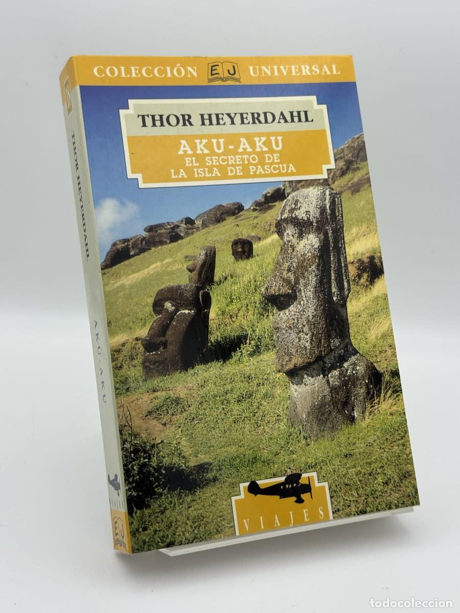 Libros de segunda mano: Aku-Aku - El Secreto de La Isla de Pascua - Thor Heyerdahl