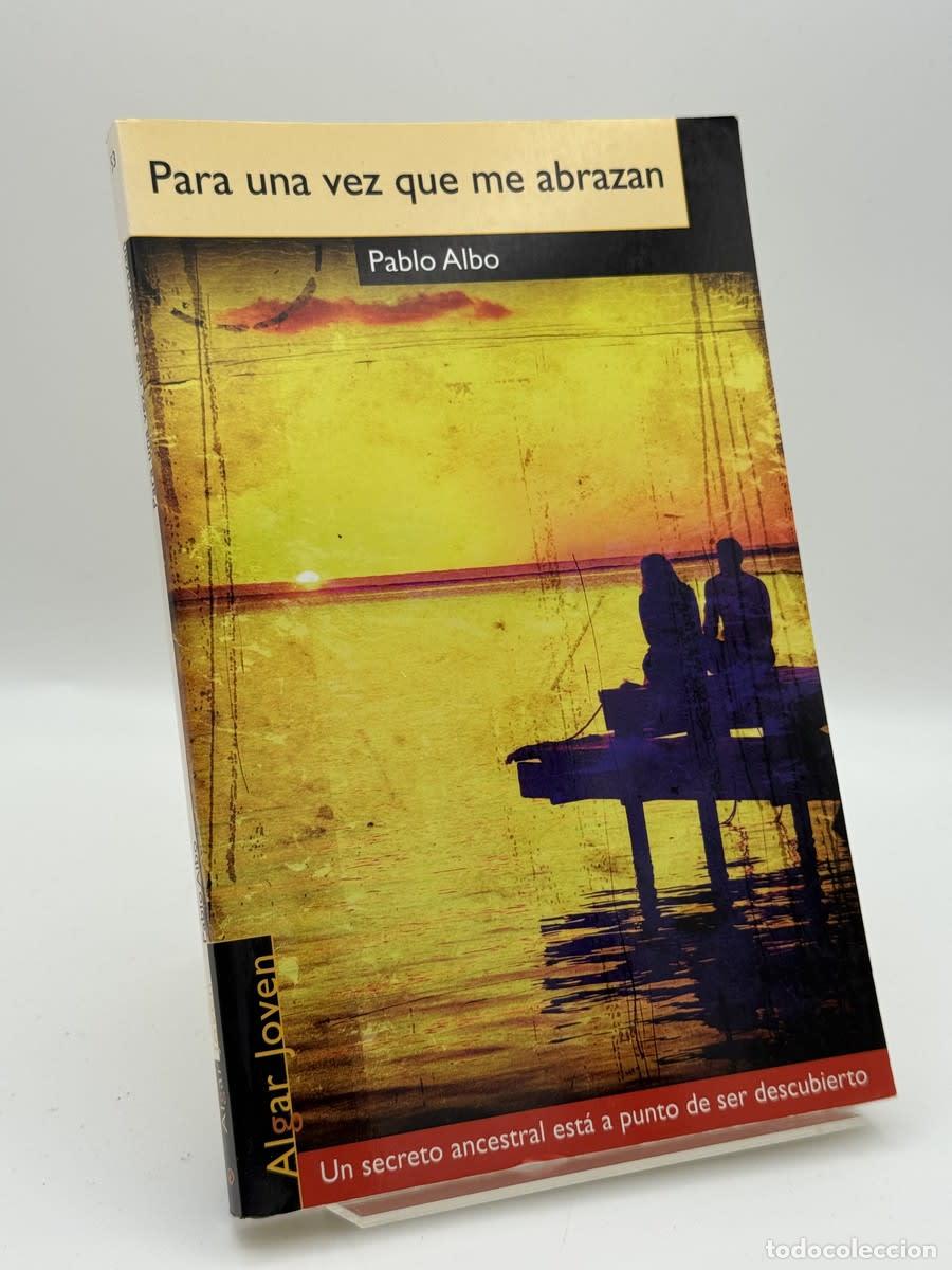 Libros de segunda mano: Para una vez que me abrazan - Pablo Albo