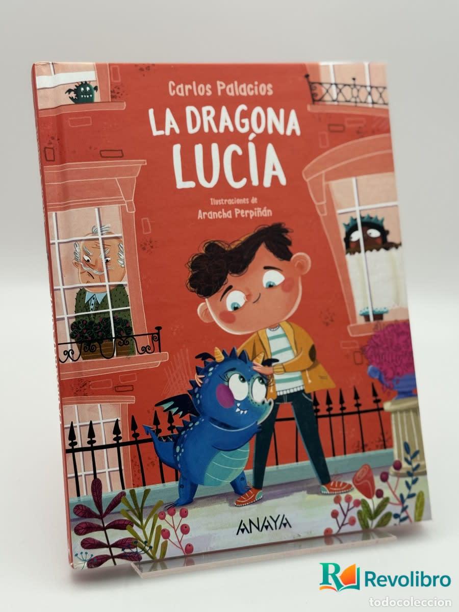 Libros de segunda mano: La dragona Luc&iacute;a - Carlos Palacios, Arancha Perpi&ntilde;&aacute;n