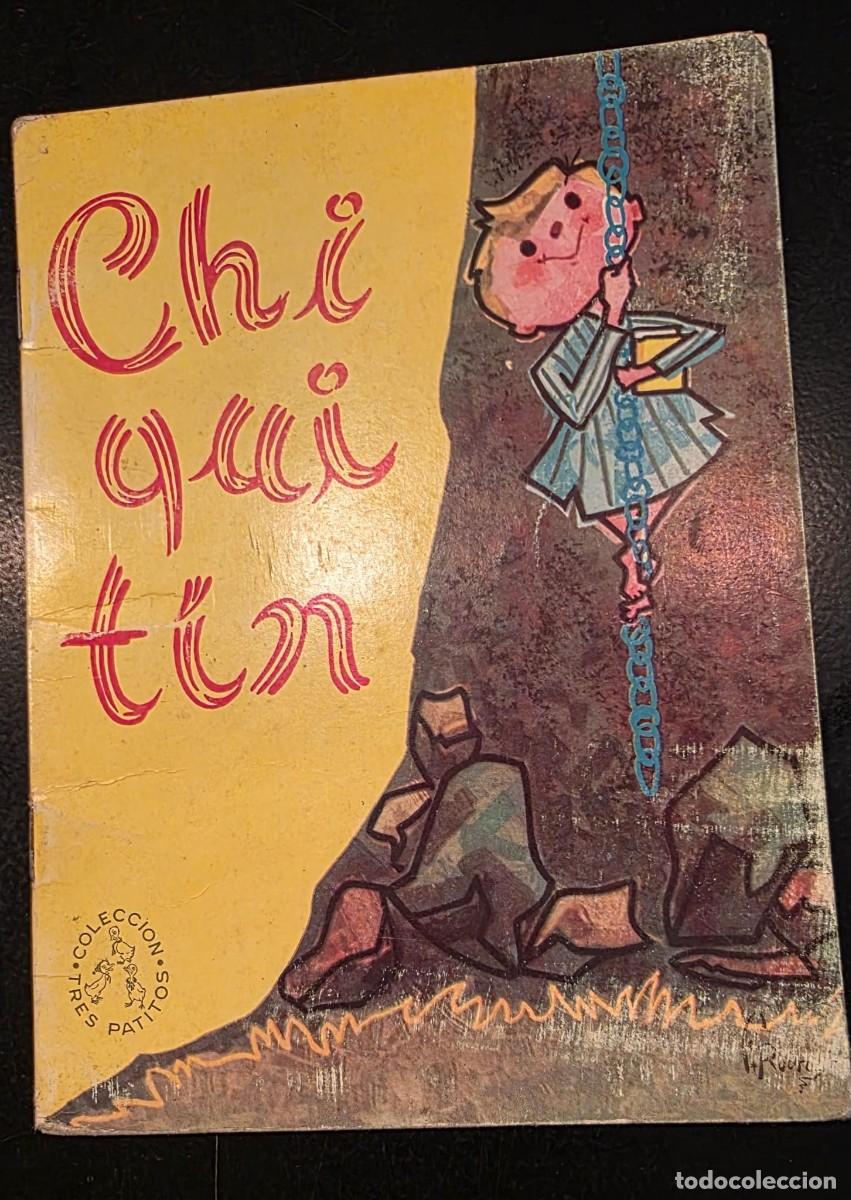 Libros de segunda mano: CHIQUIT&Iacute;N &ndash; COLECCI&Oacute;N TRES PATITOS &ndash; EDITORIAL RAM&Oacute;N SOPENA &ndash; CUENTO INFANTIL VINTAGE A&Ntilde;OS 60