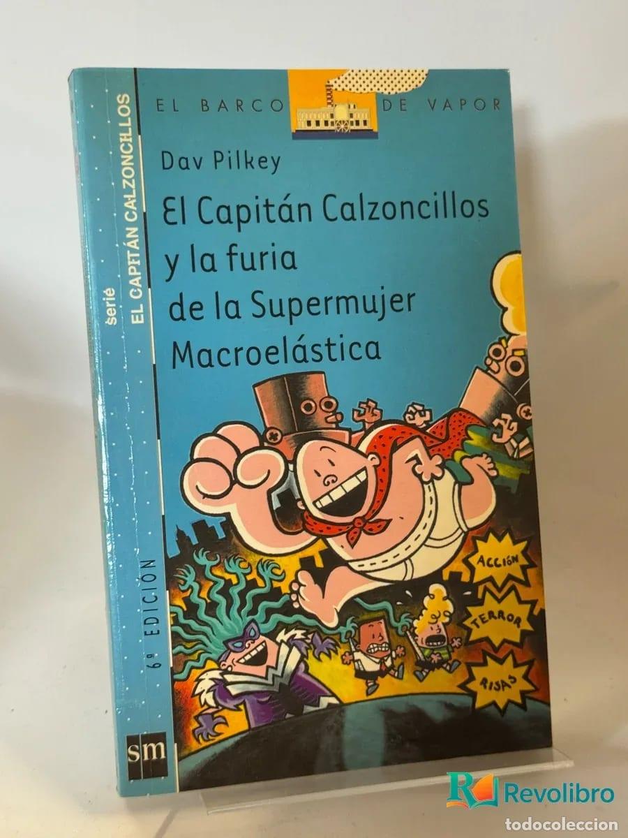 Libros de segunda mano: El Capit&aacute;n Calzoncillos y la furia de la Supermujer Macroel&eacute;ctrica - Dav Pilkey