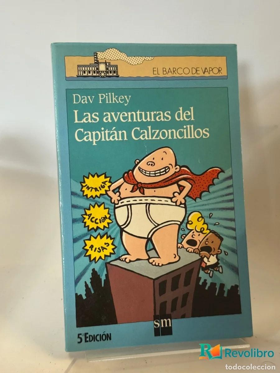 Libros de segunda mano: Las aventuras del Capit&aacute;n Calzoncillos - Dav Pilkey