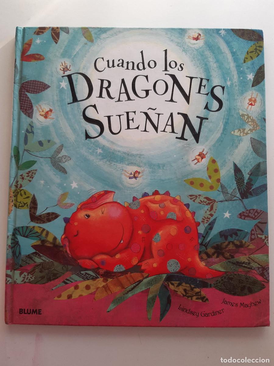 Libros de segunda mano: CUANDO LOS DRAGONES SUE&Ntilde;AN James Mayhew Lindsey Gardiner Art Blume 2012 TM CUENTOS
