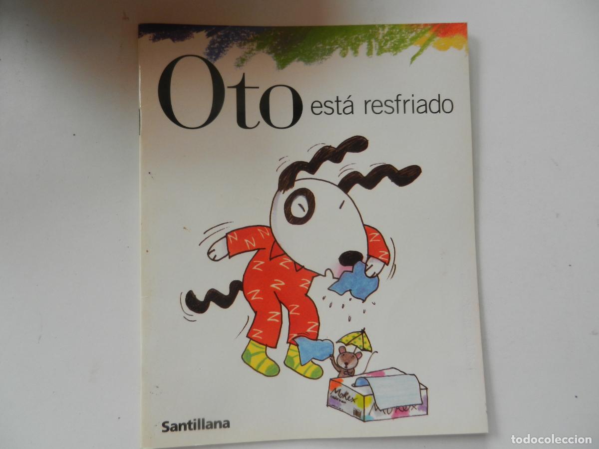 Libros de segunda mano: OTO EST&Aacute; RESFRIADO , CUADERNILLO SANTILLANA ,2002 &bull; ILUS. Teresa Novoa EDUCACION INFANTIL