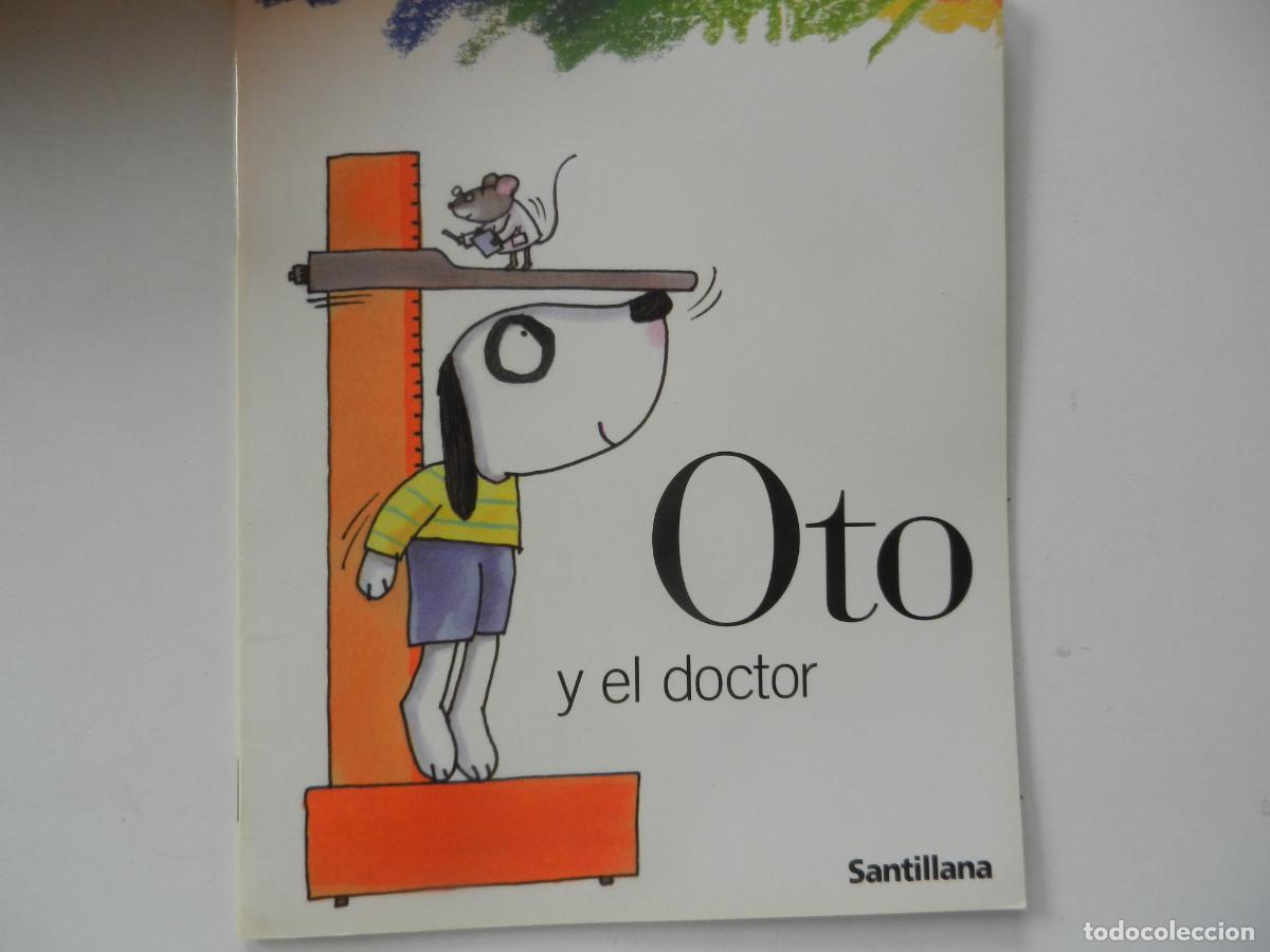 Libros de segunda mano: OTO Y EL DOCTOR , CUADERNILLO SANTILLANA ,2002 &bull; ILUS. Teresa Novoa EDUCACION INFANTIL
