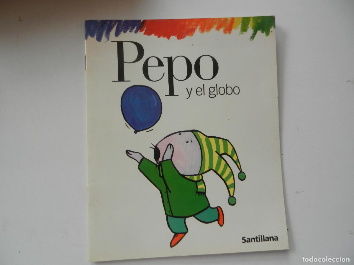 Libros de segunda mano: PEPO Y EL GLOBO , CUADERNILLO SANTILLANA ,2002 &bull; ILUS. Teresa Novoa EDUCACION INFANTIL