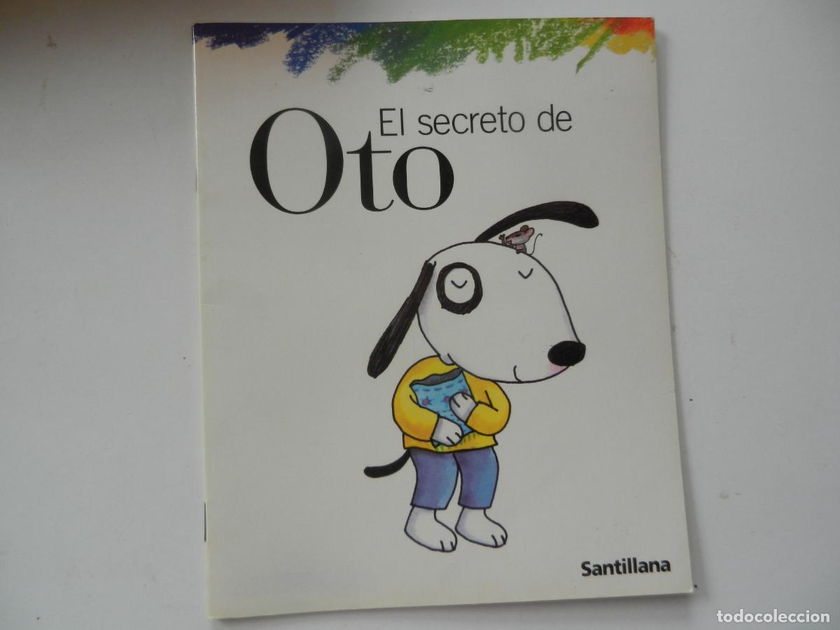 Libros de segunda mano: EL SECRETO DE OTO , CUADERNILLO SANTILLANA ,2002 &bull; ILUS. Teresa Novoa EDUCACION INFANTIL