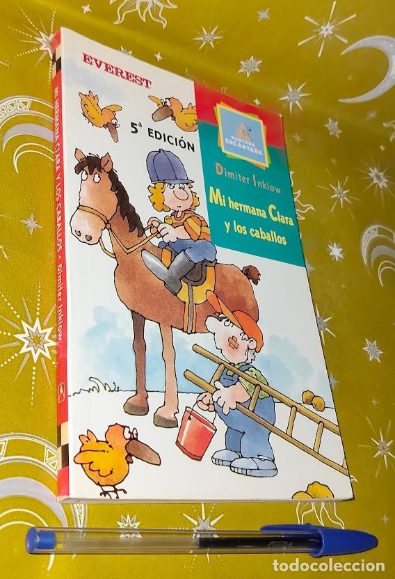 Libros de segunda mano: Mi hermana Clara y los caballos &mdash; Dimiter Inkiow &mdash; Everest &mdash; 5.&ordf; edici&oacute;n 2001 - ISBN 9788424132651