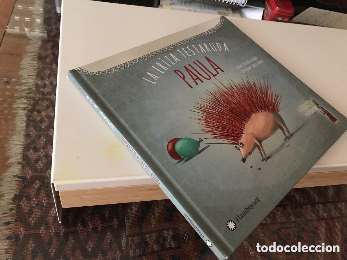 Libros de segunda mano: Paula. La eriza testaruda. T&uuml;lin Kozikoglu. Ilustrador: Sedat Girgin. Flamboyant