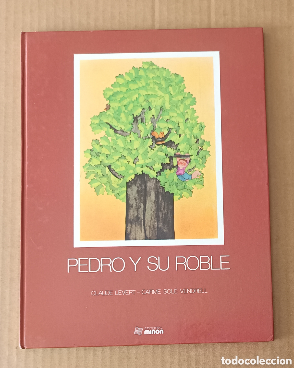 Libros de segunda mano: Pedro Y Su Roble, por Claude Levert y Carmen Sol&eacute; Vendrell (Mi&ntilde;&oacute;n, 1981).
