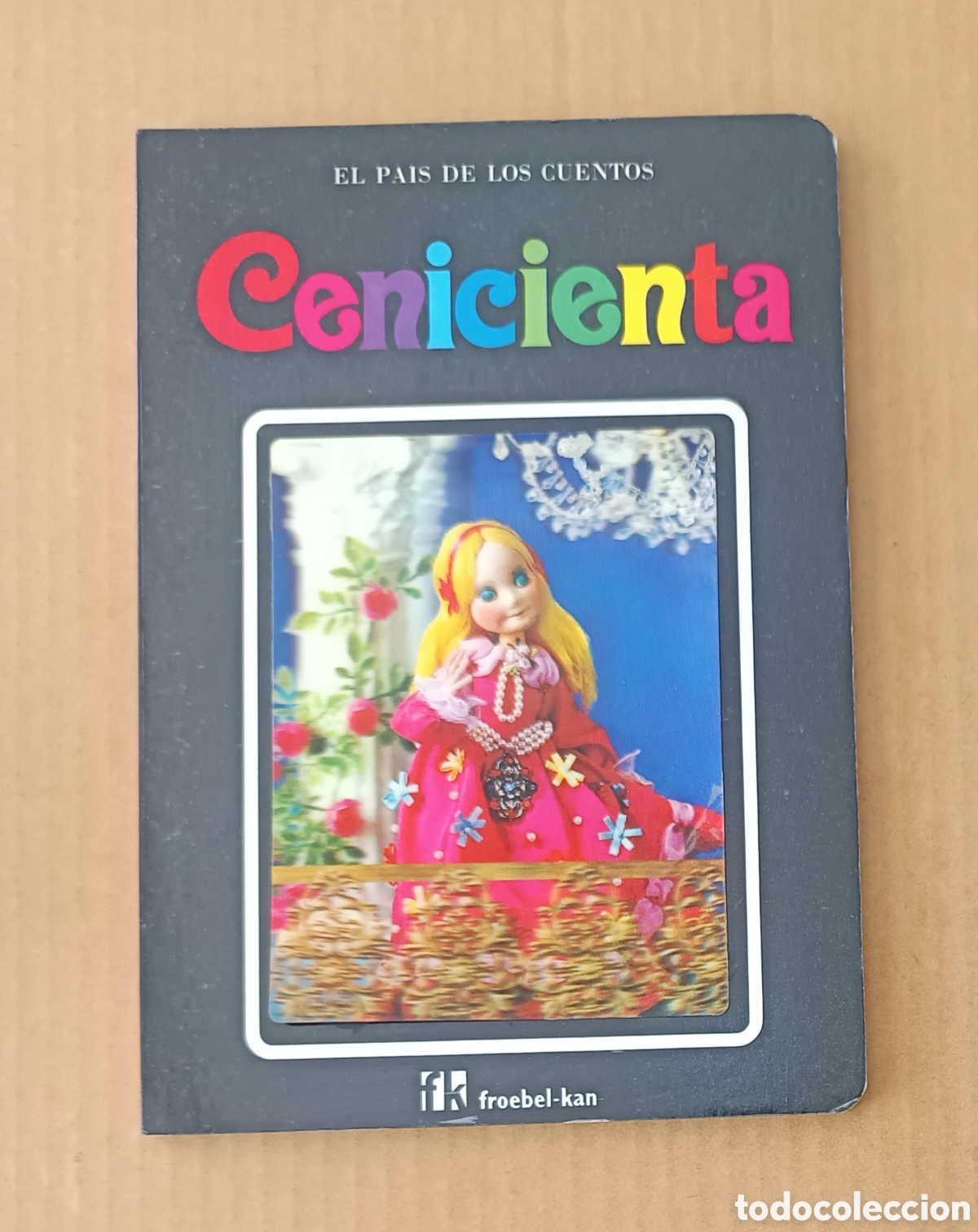 Libros de segunda mano: El Pa&iacute;s de los Cuentos: Cenicienta (Froebel-Kan). Rose Art Studios.