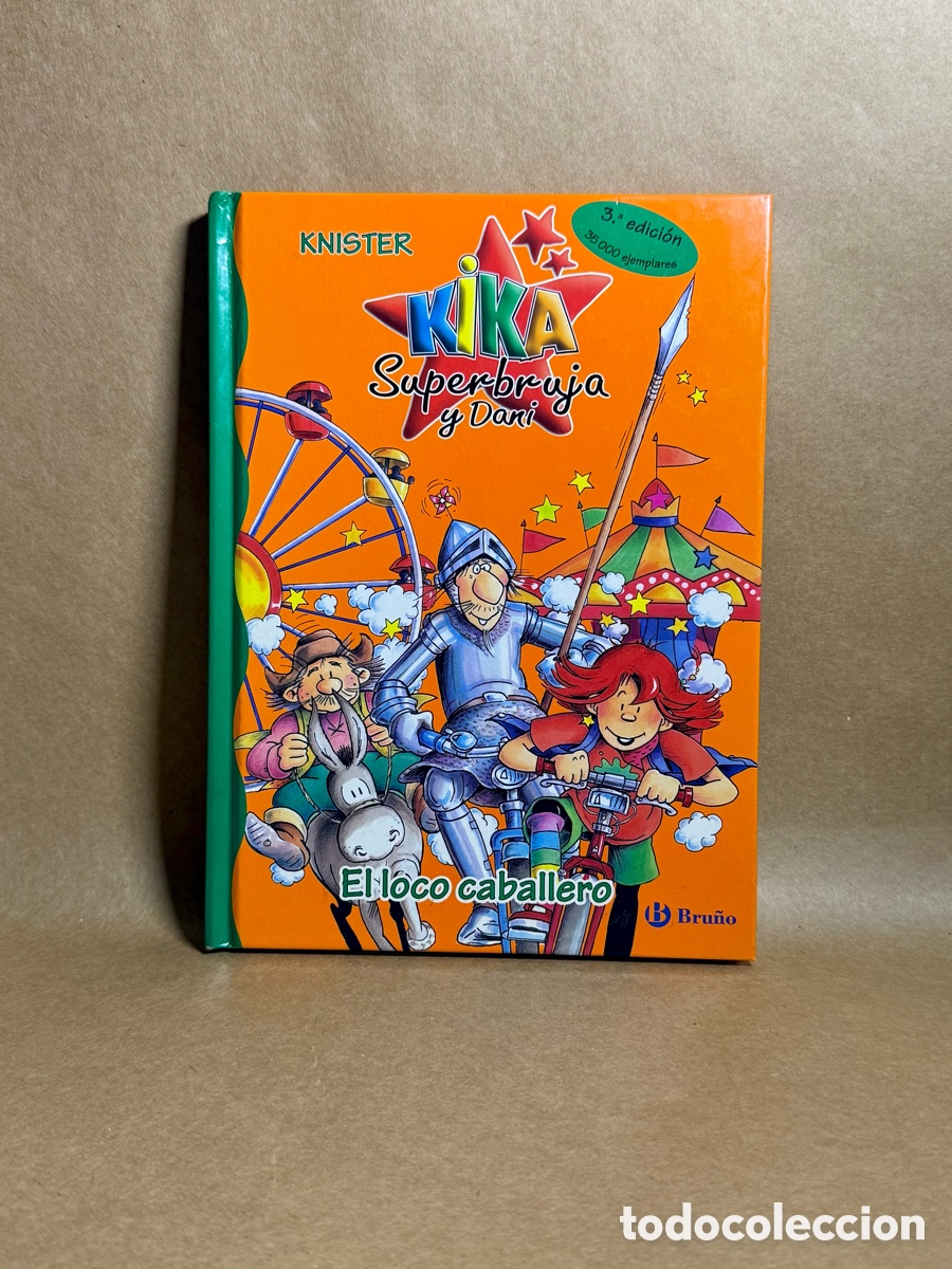 Libros de segunda mano: KIKA SUPERBRUJA Y DANI N&ordm; 4 &ndash; EL LOCO CABALLERO &ndash; 3&ordf; EDICI&Oacute;N 2005