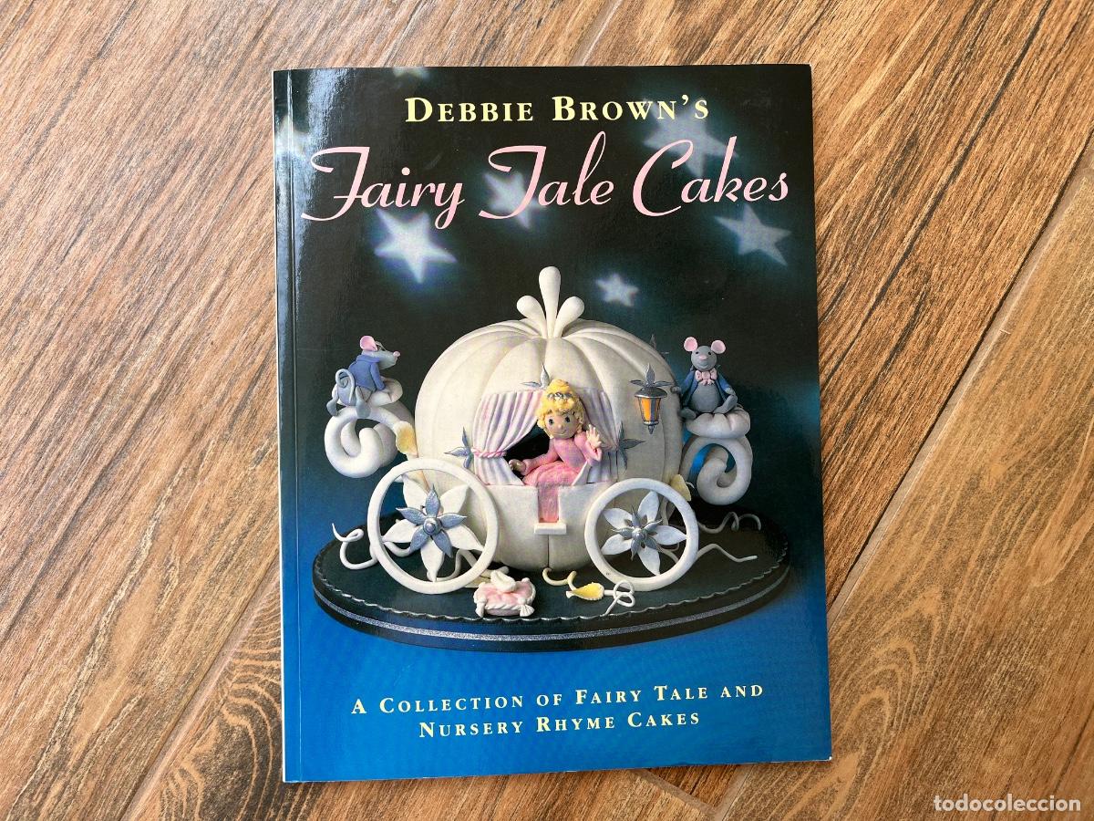 Libros de segunda mano: FAIRY TALES CAKE - DEBBIE BROWNS - HACER GALLETAS CON FORMA DE CUENTOS INFANTILES - en ingl&eacute;s