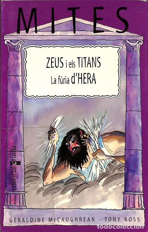 Libros de segunda mano: Zeus i els titans / La f&uacute;ria d'Hera - Geraldine McCaughrean - Editorial Cru&iuml;lla - Mites, Vol: 10