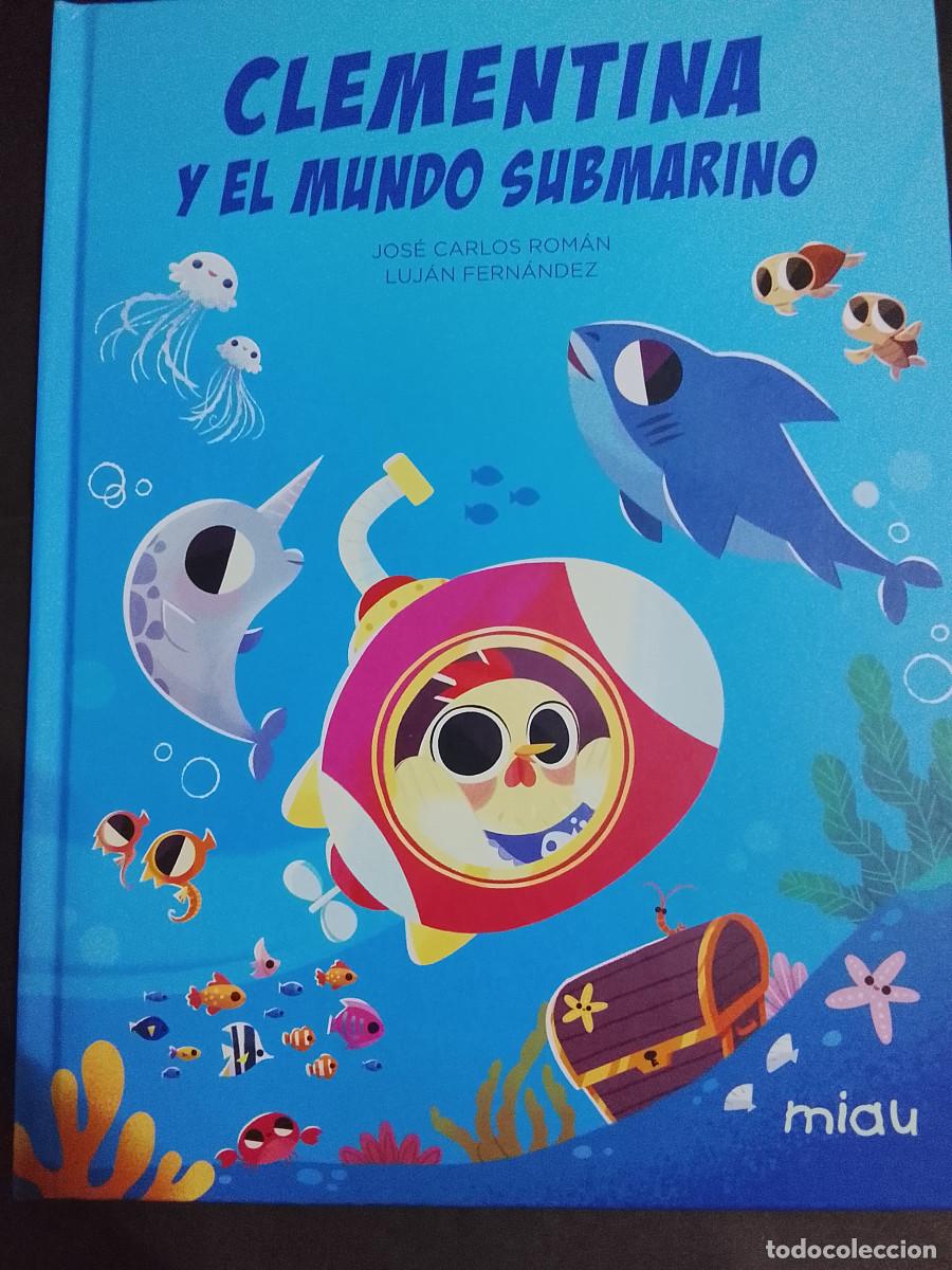Libros de segunda mano: Jos&eacute; Carlos Rom&aacute;n y Luj&aacute;n Fern&aacute;ndez: Clementina y el mundo submarino (Ediciones Jaguar. 2024)
