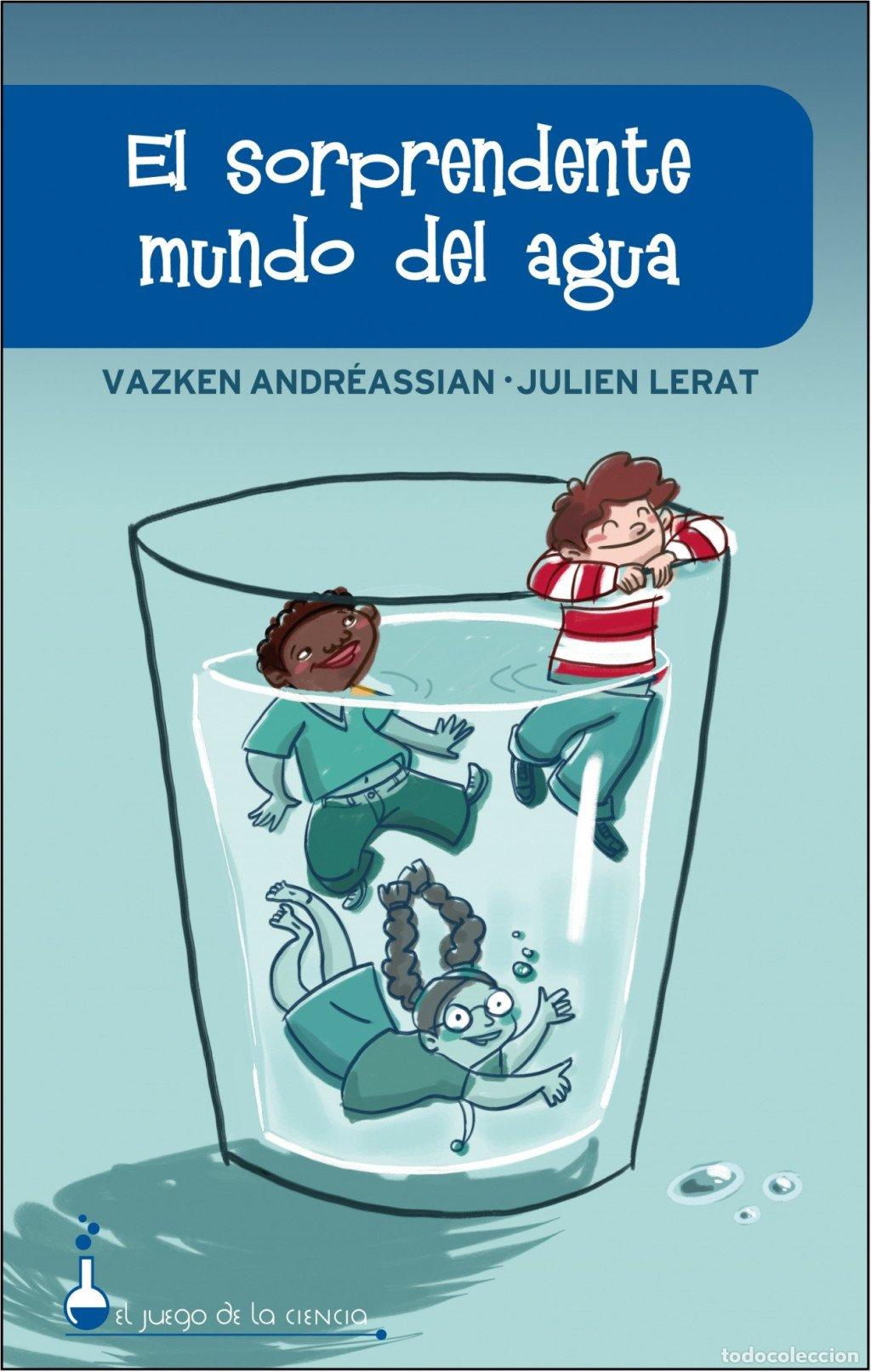 Libros de segunda mano: El Sorprendente Mundo del Agua - Vazken Andr&eacute;assian - Ediciones Oniro - El Juego de la Ciencia