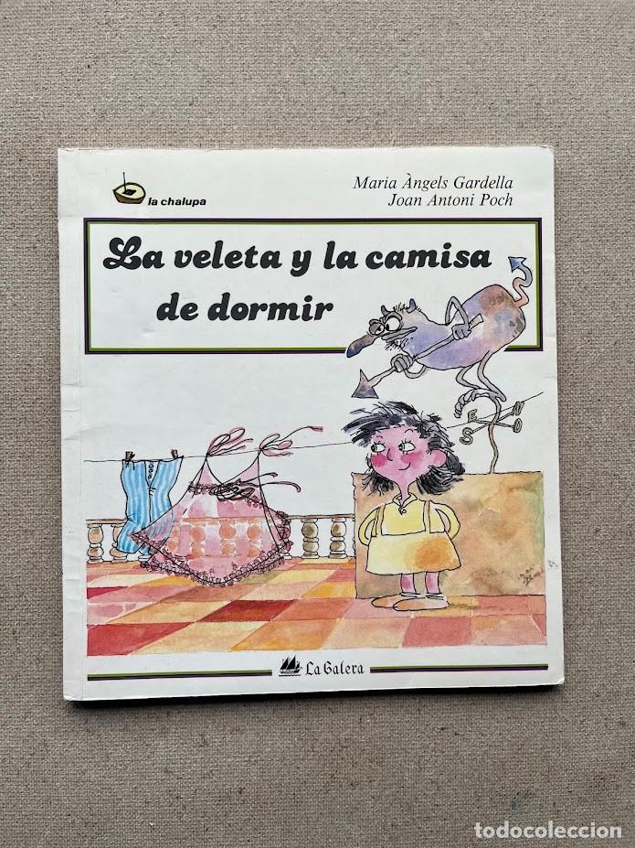 Libros de segunda mano: La veleta y la camisa de dormir / Maria &Agrave;ngels Gardella & Joan Antoni Poch / La Chalupa N&ordm; 33 /