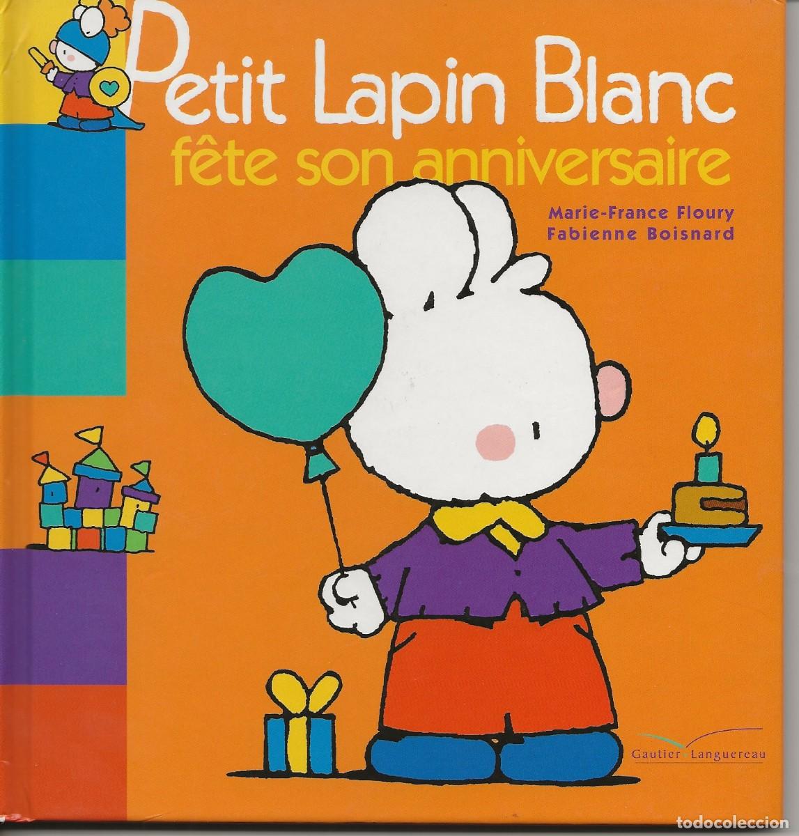 Libros de segunda mano: PETIT LAPIN BLANC FETE SON ANNIVERSAIRE