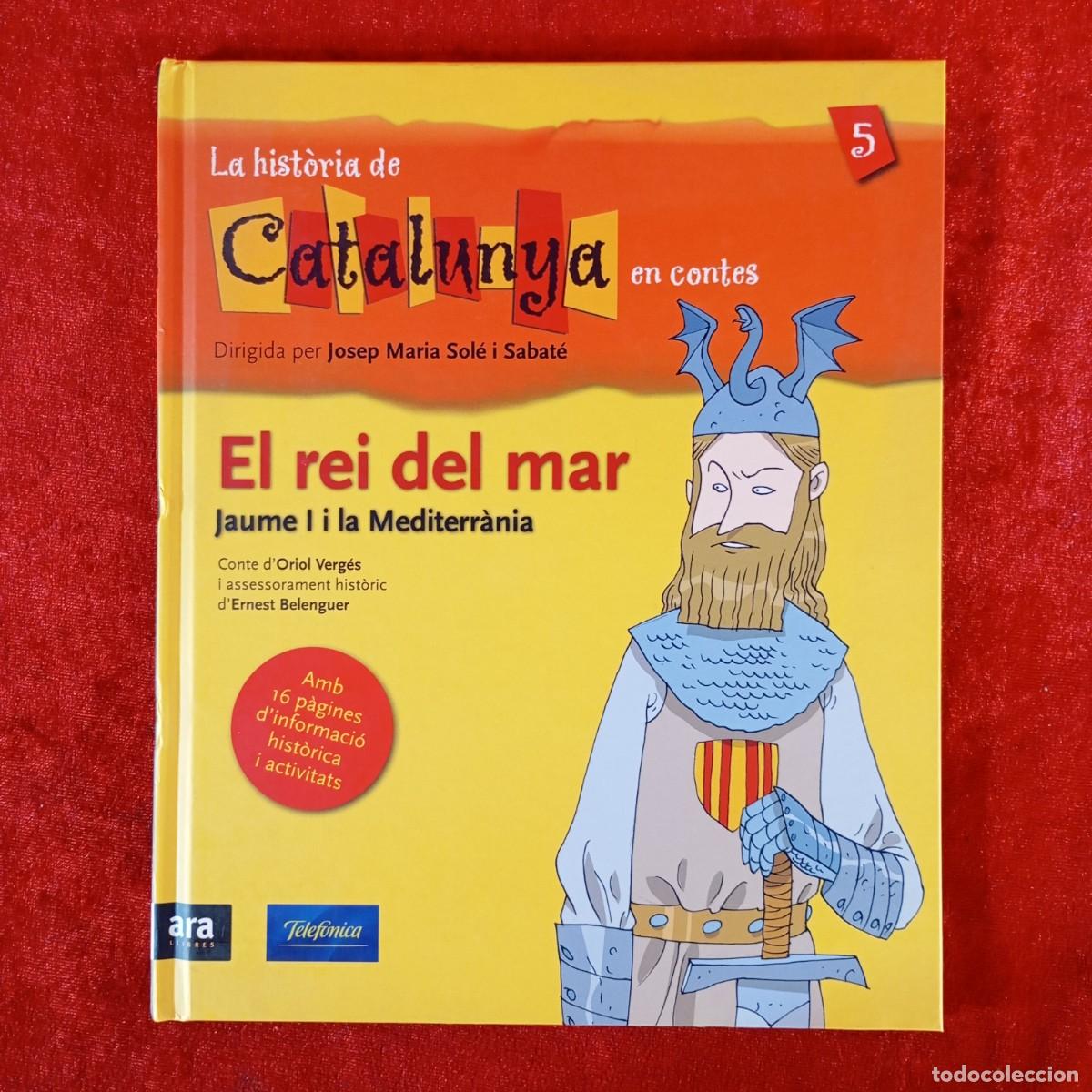 Libros de segunda mano: HISTORIA DE CATALUNYA EN CONTES - REI DEL MAR - JAUME L. I LA MEDITERR&Agrave;NIA - ARA LLIBRES / 1002
