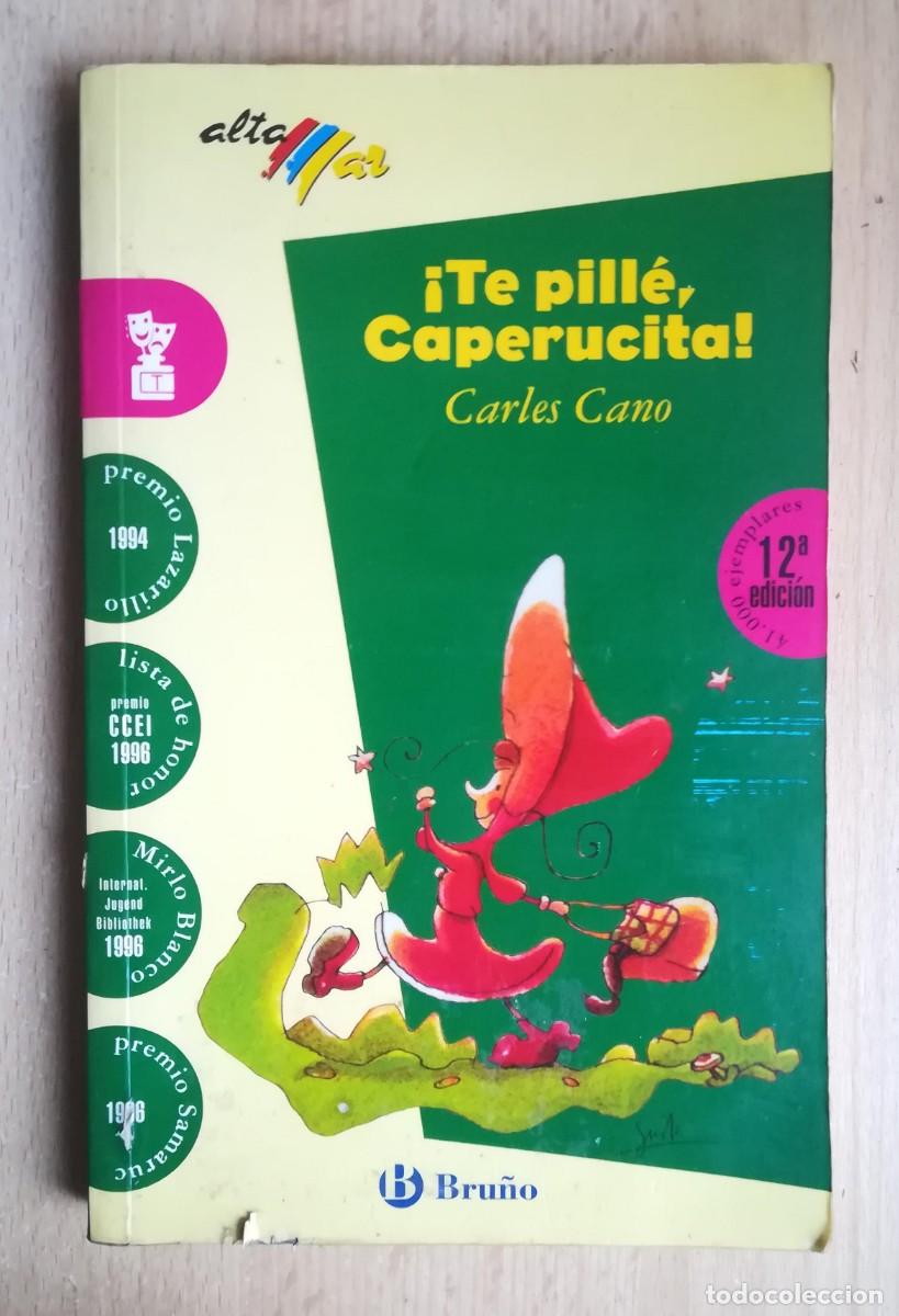 Libros de segunda mano: &iexcl;Te pill&eacute;, Caperucita! Carlos Cano. Bru&ntilde;o 2007. - Foto 1