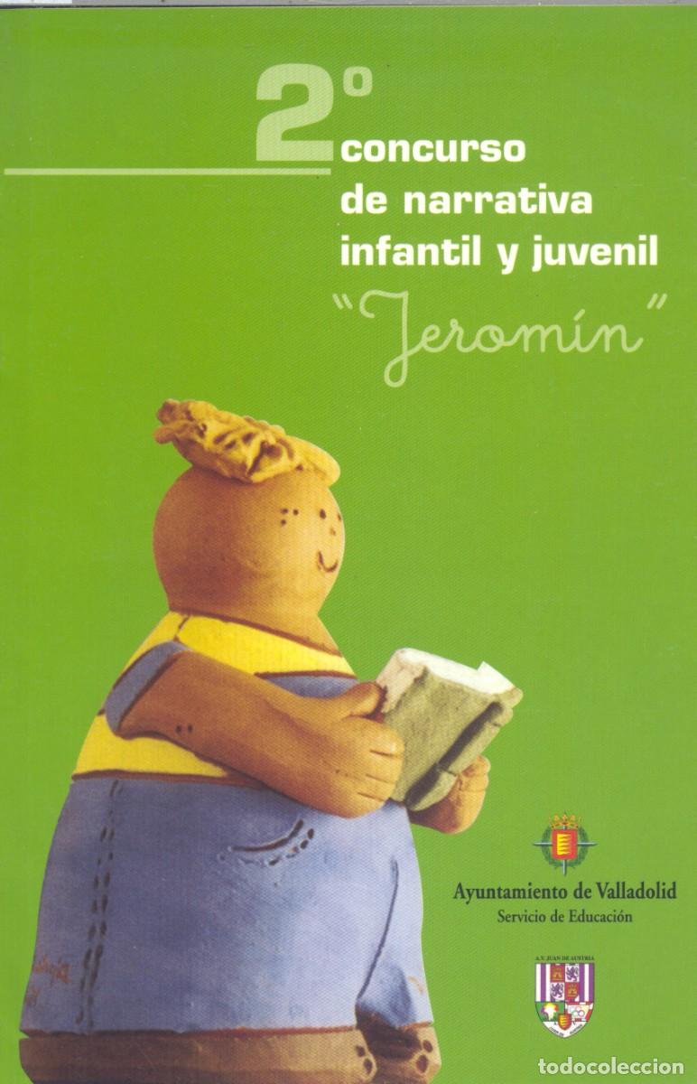 Libros de segunda mano: SEGUNDO CONCURSO NARRATIVA INFANTIL Y JUVENIL JEROM&Iacute;N. AYUNTAMIENTO DE VALLADOLID, 2002