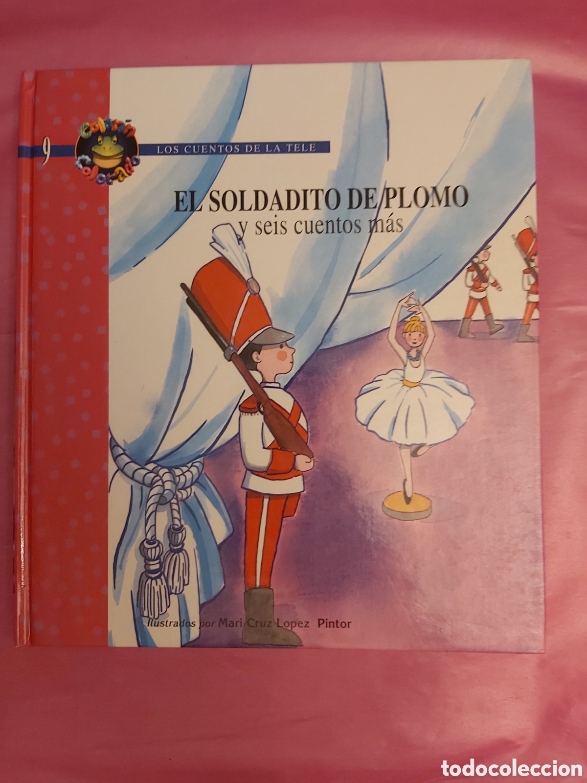 Libros de segunda mano: EL SOLDADITO DE PLOMO Y SEIS CUENTOS M&Aacute;S LOS CUENTOS DE LA TELE 9 CON ILUSTRACIONES RTVE 1993