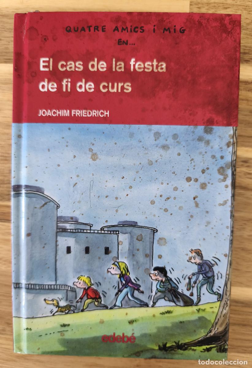 Libros de segunda mano: COL&middot;LECI&Oacute; QUATRE AMICS I MIG en EL CAS DE LA FESTA DE F&Iacute; DE CURS - Joachim Friedrich - Edi. edeb&eacute;