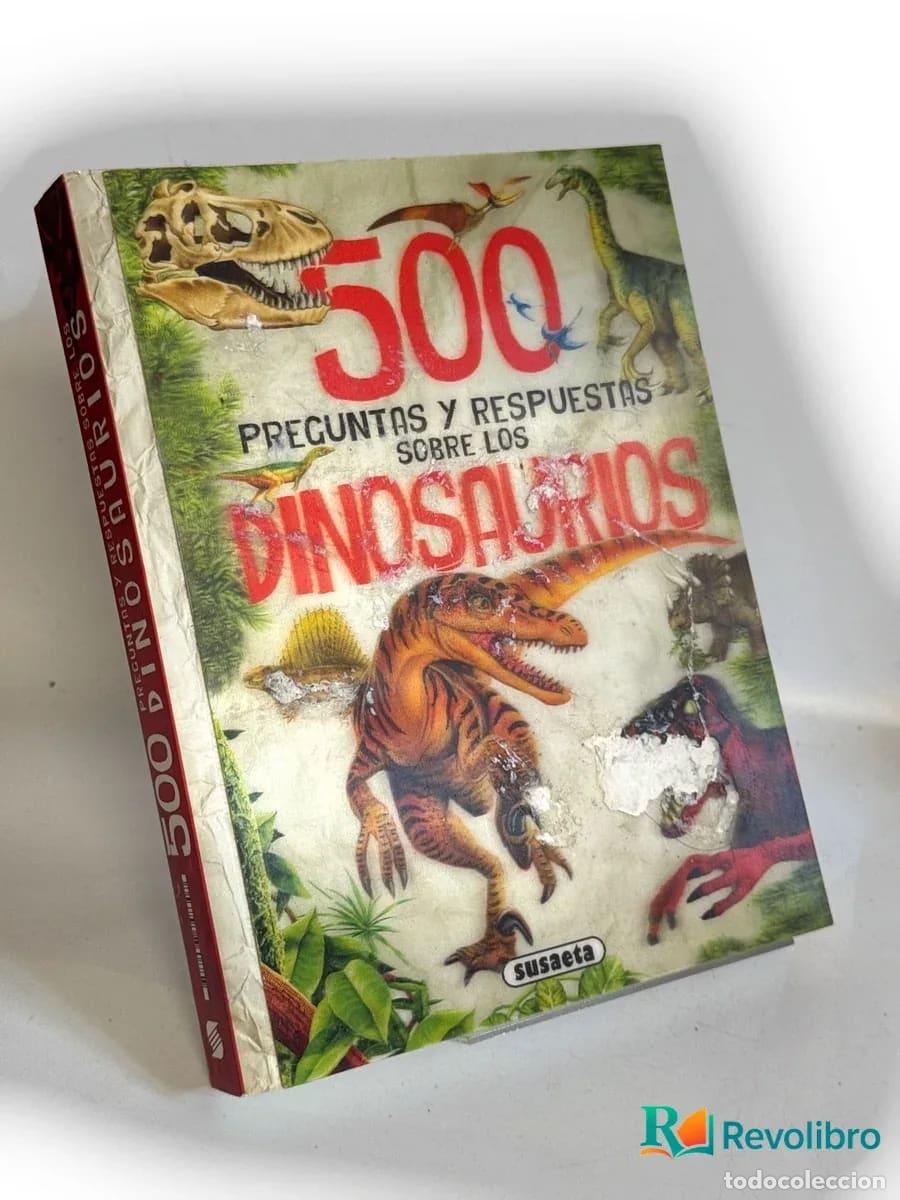 Libros de segunda mano: 500 preguntas y respuestas sobre los dinosaurios - Equipo Susaeta, Francisco Arredondo, Juan Xarri&eacute;