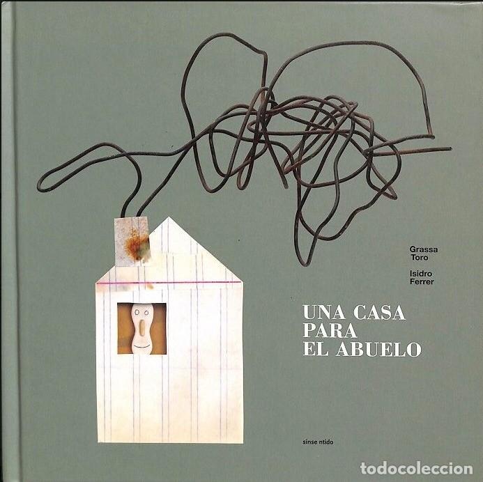 Libros de segunda mano: Una Casa para el Abuelo - Grassa Toro e Isidro Ferrer - Ediciones Sins Entido