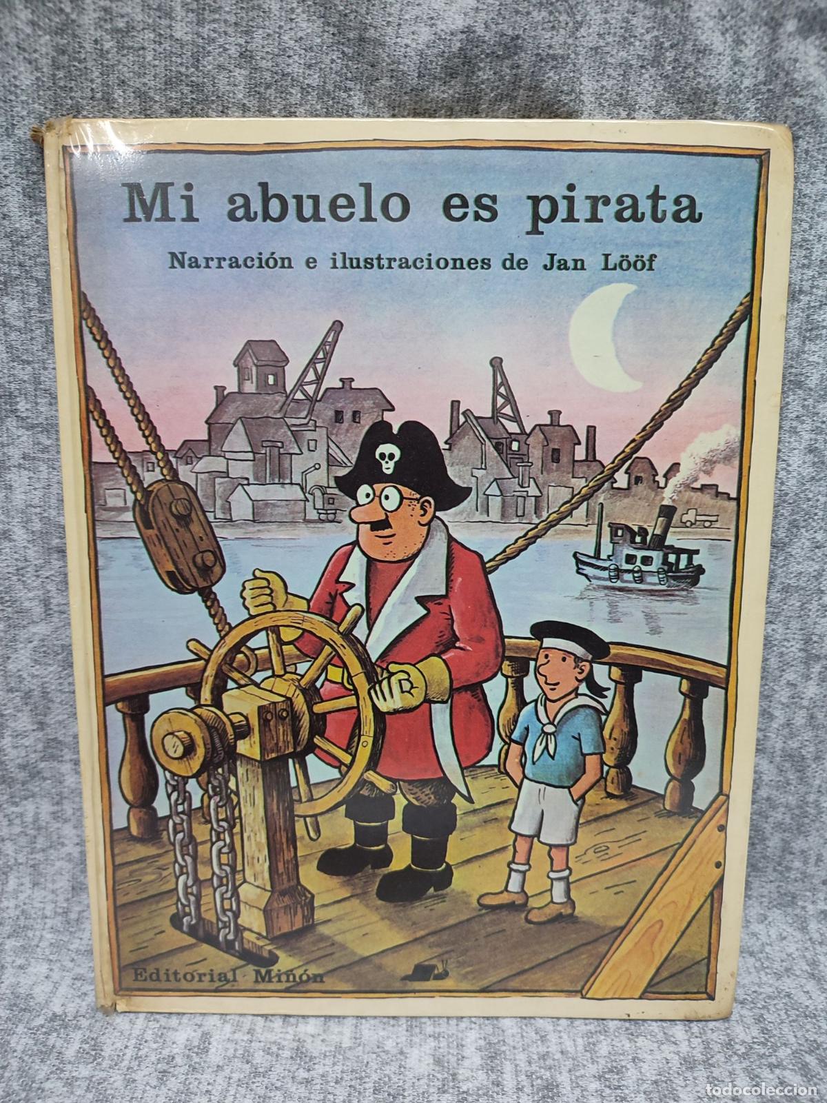 Libros de segunda mano: MI ABUELO ES PIRATA. JAN LOOF. ED. MI&Ntilde;ON. 1987