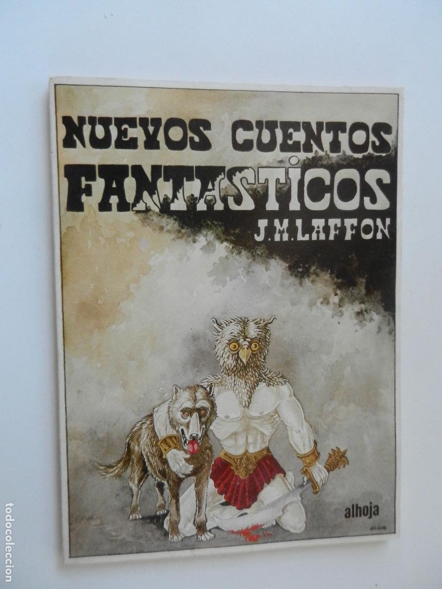 Libros de segunda mano: NUEVO CUENTOS FANTASTICOS - J M LAFFON - ALHOJA 1985 CON DEDICATORIA DEL AUTOR