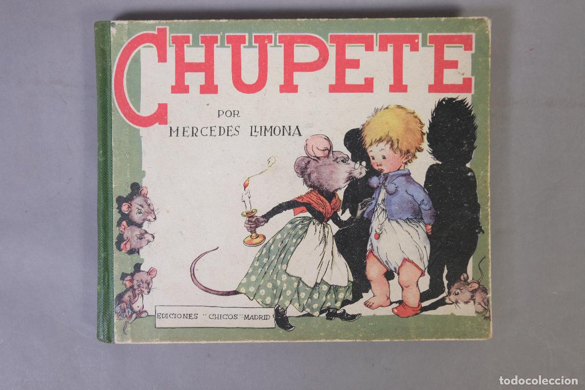 Libros de segunda mano: Chupete - Mercedes Llimona - Ediciones de Chicos, Madrid, h. 1940