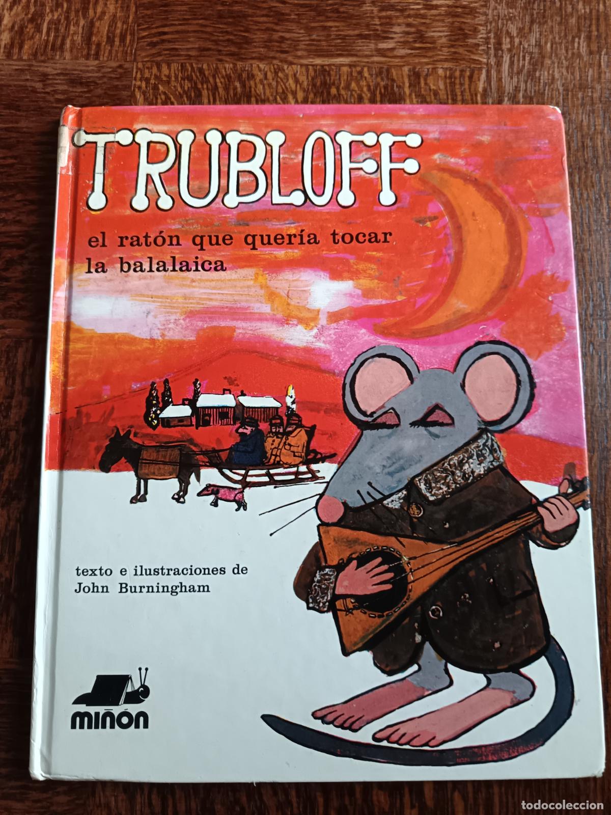 Libros de segunda mano: TRUBLOFF. El Rat&oacute;n que quer&iacute;a tocar la balalaica. John Burningham ilustra. Ed. Mi&ntilde;on TAPA DURA