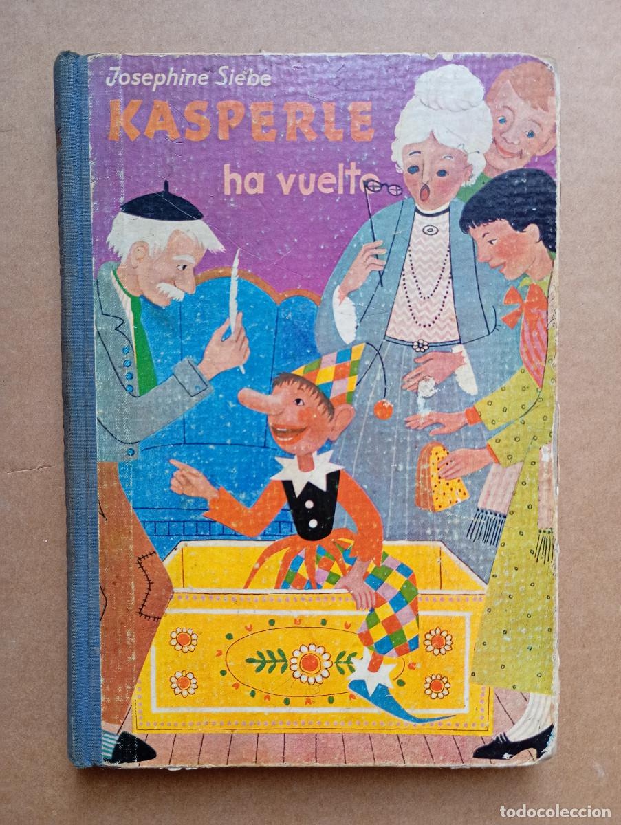 Libros de segunda mano: Kasperle ha vuelto - Josephine Siebe - Editorial Noguer