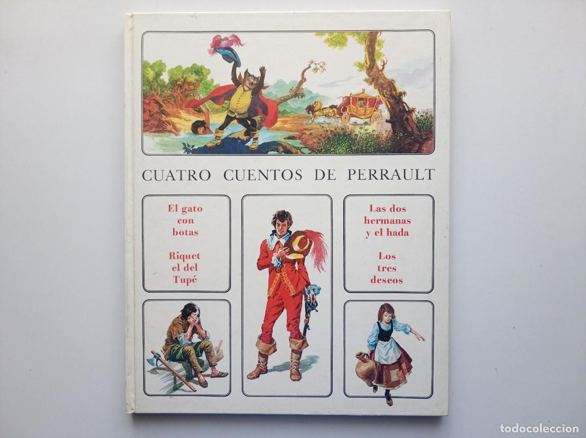 Libros de segunda mano: QUATRO CUENTOS DE PERRAULT. EL GATO CON BOTAS. LAS DOS HERMANAS Y EL HADA...1973. FOLIO. ILUSTRADO