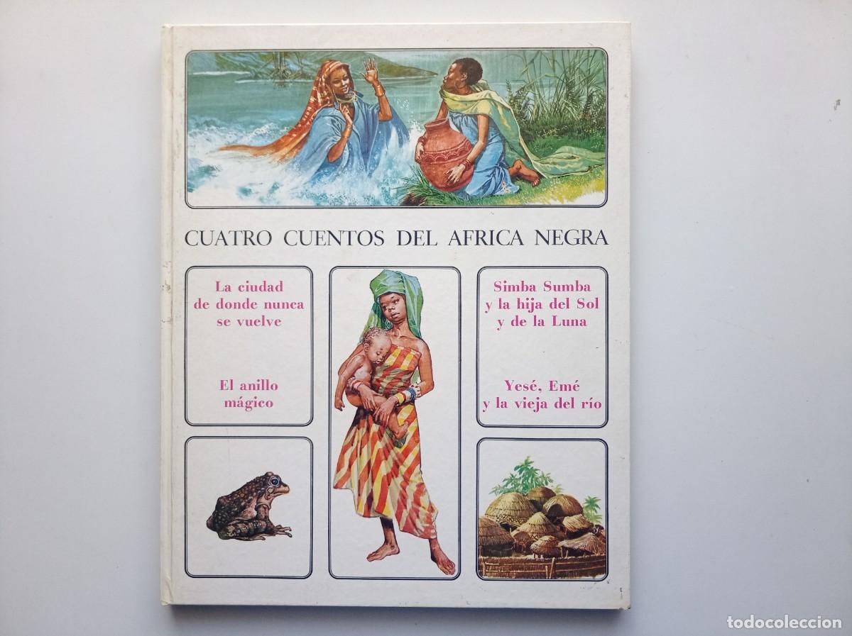 Libros de segunda mano: CUATRO CUENTOS DEL AFRICA NEGRA. LA CIUDAD DE DONDE NUNCA SE VUELVE...1972. FOLIO. ILUSTRADO